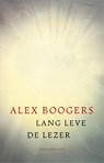 Lang leve de lezer - Alex Boogers - 9789048872336
