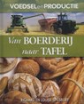 Van boerderij naar tafel - Richard Spilsbury ; Louise Spilsbury - 9789055664795