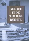 Geloof in de publieke ruimte - Leen La Riviere - 9789076959382