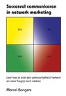 Succesvol communiceren in netwerk marketing - Marcel Bongers - 9789077662465