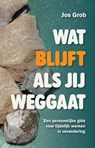 Wat blijft als jij weggaat - Jos Grob - 9789083618814