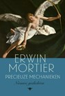 Precieuze mechanieken - Erwin Mortier - 9789403103815