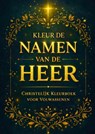 Kleurboek voor Volwassenen - Kleur de Namen van de Heer - Chistelijke Boeken Shop - 9789403896885