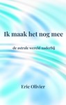 Ik maak het nog mee - Eric Olivier - 9789464188066