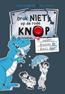 Druk niet op de rode knop anders draaien de dino's door! - Kati Naumann - 9789464399233