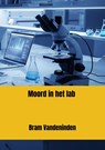 Moord in het lab - Bram Vandeninden - 9789465387734