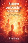 Samen verbonden dankzij NLP - Paul Smit - 9789465389769