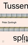 Tussentijds - Peter Zantingh - 9789493248595