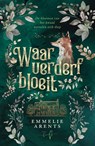 Waar verderf bloeit - Emmelie Arents - 9789493452947