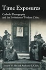 Time Exposures - Joseph W Ho ; Anthony E Clark - 9789888946785