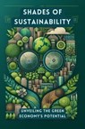Shades of Sustainability: Unveiling the Green Economy's Potential - Collier Deborah Maria - 9798224845637