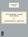 Wilfred and Eileen - Jonathan Smith - 9798233019180