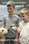 Turtle Rock Mystery: Pirate - Scott Pappy Anton - 9798247814511