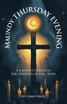 Maundy Thursday Evening - Rev. Jimmy Davis - 9798330625109
