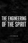 The engineering of the spirit: (Black&White edition) - C. N. Farcaș - 9798575936244