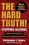 The Hard Truth! Stopping Alcohol - Christopher James Najera - 9798896917939