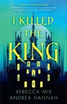 I Killed the King - Andrea Hannah ; Rebecca Mix - 9780008782177