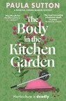 The Body in the Kitchen Garden - Paula Sutton - 9780349703800