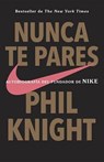 Nunca te pares/ Shoe Dog - KNIGHT,  Phil - 9780525433545