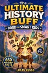 The Ultimate History Buff Book for Smart Kids - Lucas Russo - 9798197084545