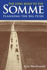 The Long Road to the Somme - Alan MacDonald - 9780955811951