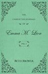 The Unselected Journals of Emma M. Lion - Beth Brower - 9780998063614