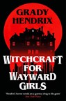 Witchcraft for Wayward Girls - Grady Hendrix - 9781035030873