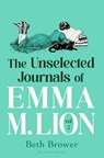 The Unselected Journals of Emma M. Lion, vol. 2 - Beth Brower - 9781037208423