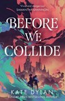 Before We Collide - Kate Dylan - 9781399728805