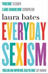 Everyday Sexism - Laura Bates - 9781471131585