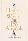 History of the World in 100 Animals - Simon Barnes - 9781471186332