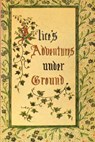 Alice's Adventures Under Ground - Lewis Carroll - 9781479217830