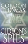 Gideon's Spies: Mossad's Secret Warriors - Gordon Thomas - 9781509825295