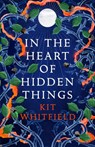 In the Heart of Hidden Things - Kit Whitfield - 9781529414882