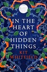 In the Heart of Hidden Things - Kit Whitfield - 9781529414912