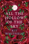 All the Hollow of the Sky - Kit Whitfield - 9781529414950