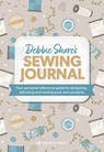 Debbie Shore's Sewing Journal - Debbie Shore - 9781800921528