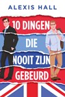10 dingen die nooit zijn gebeurd - Alexis Hall - 9789020556223