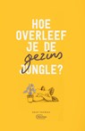 Hoe overleef je de gezinsjungle? - Krist Pauwels - 9789022337394