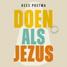 Doen als Jezus - Kees Postma - 9789043545457