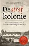 De strafkolonie - Wil Schackmann - 9789045036113