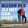 Alleen als jij het ook doet - Helga van Leur ; Reint Jan Renes - 9789045054018