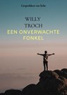 Een Onverwachte Fonkel - Willy Troch - 9789465380209