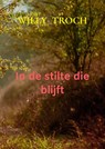 In de stilte die blijft - Willy Troch - 9789465381701