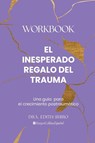 Shiro, E: Inesperado Regalo del Trauma Workbook - Edith Shiro - 9798218811310