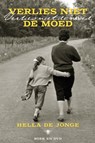 Verlies niet de moed - Hella de Jonge - 9789023493662