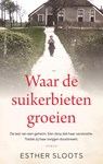 Waar de suikerbieten groeien - Esther Sloots - 9789026372230