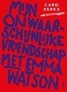 Mijn onwaarschijnlijke vriendschap met Emma Watson - Caro Derkx - 9789045049786
