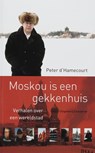 Moskou is een gekkenhuis - P. d' Hamecourt - 9789054292289