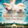 De porseleinmaker van Dachau - Sarah Freethy - 9789402769241